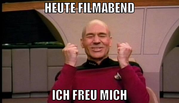 heute filmabend ich freu mich