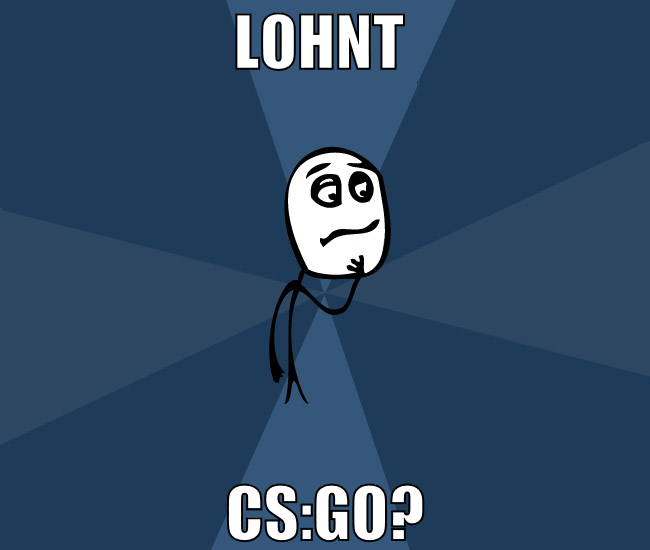 lohnt  cs:go?