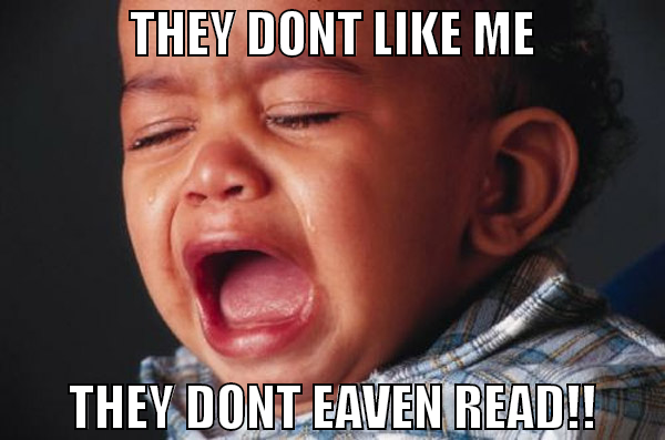 They dont like me they dont eaven Read!!