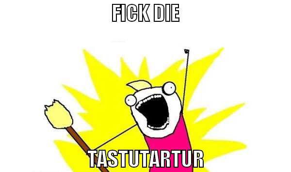 Fick die Tastutartur