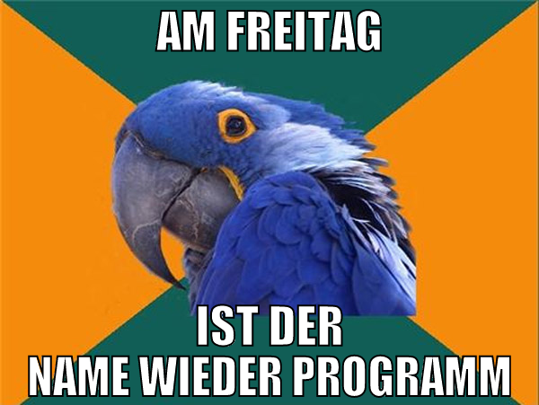 Am freitag ist der name wieder programm
