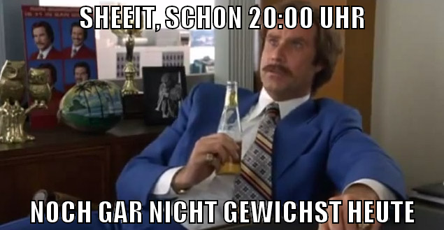 sheeit, schon 20:00 Uhr noch gar nicht gewichst he