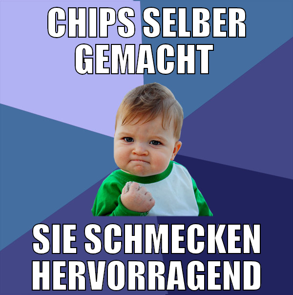 chips selber gemacht  sie schmecken hervorragend