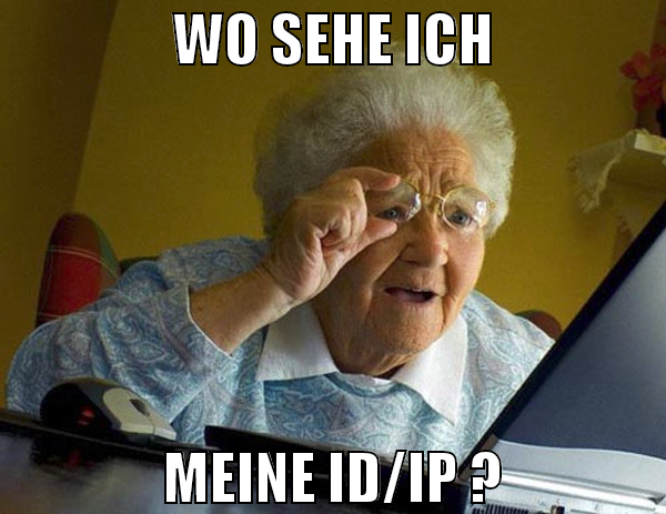 wo sehe ich meine ID/IP ?