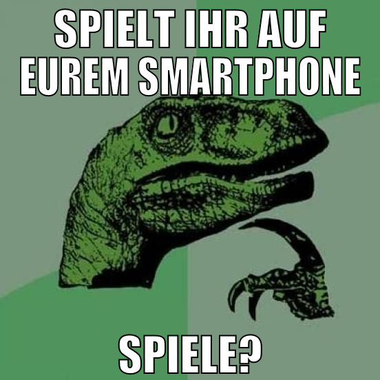spielt ihr auf eurem smartphone spiele?