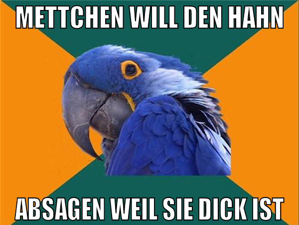 mettchen will den hahn absagen weil sie dick ist