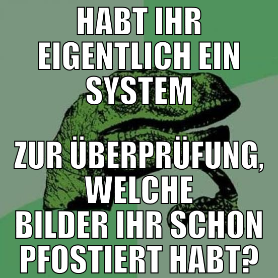 habt ihr eigentlich ein system zur überprüfung, we