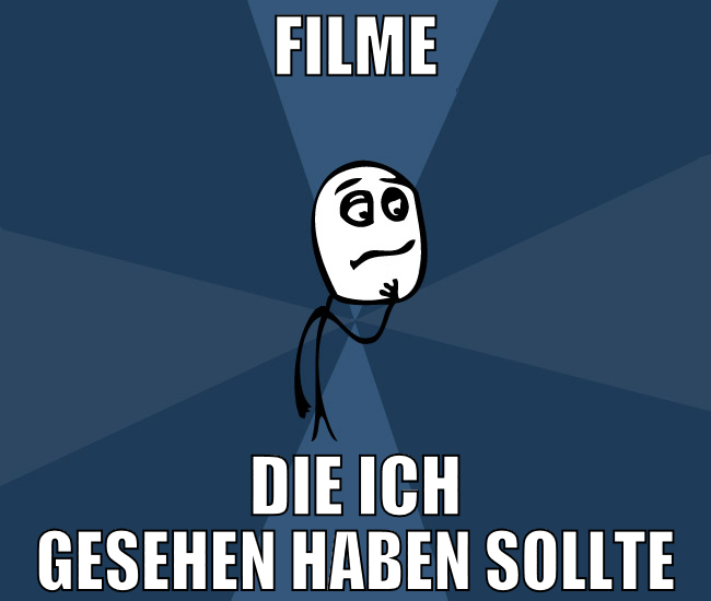 filme die ich gesehen haben sollte