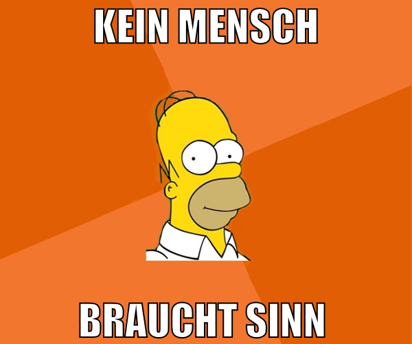 kein mensch braucht sinn