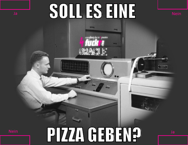 Soll es Eine  Pizza geben?