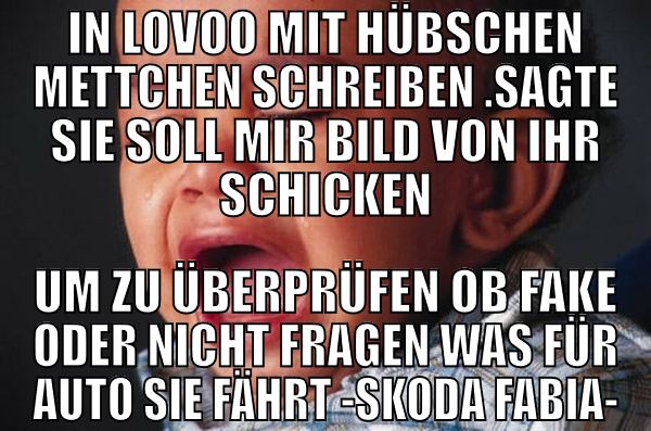 In Lovoo mit hübschen Mettchen schreiben .Sagte si