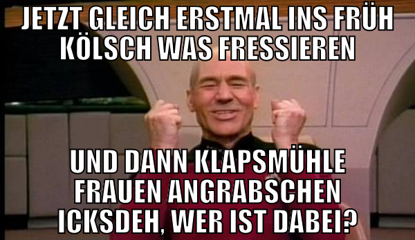Jetzt gleich erstmal ins früh kölsch was fressiere