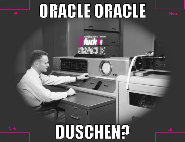 Oracle Oracle Duschen?