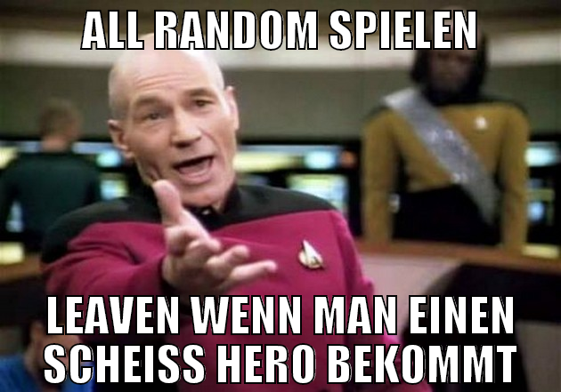 all random spielen leaven wenn man einen scheiß he