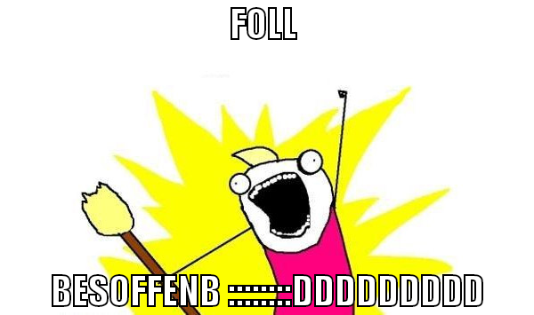foll  besoffenb ::::::::DDDDDDDDD