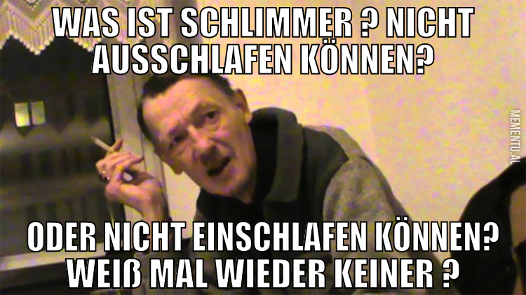 was ist schlimmer ? nicht ausschlafen können? oder