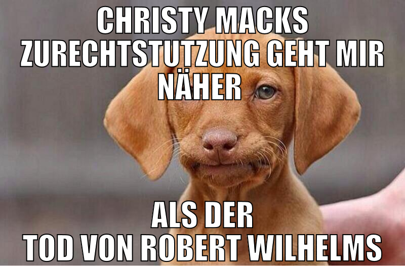 christy macks zurechtstutzung geht mir näher  als