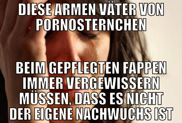 Diese armen Väter von Pornosternchen beim gepflegt