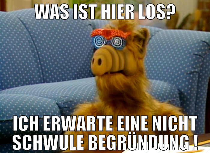 was ist hier los? ich erwarte eine nicht schwule b