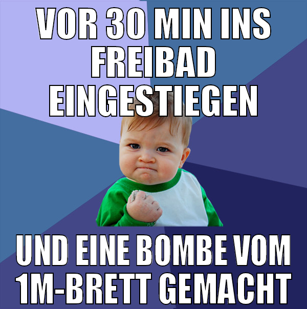 vor 30 min ins freibad eingestiegen und eine bombe