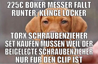 225€ Böker messer fällt runter; Klinge locker Torx