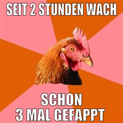 seit 2 stunden wach schon 3 mal gefappt