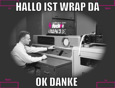 hallo ist wrap da ok danke
