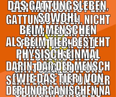 Der Mensch ist ein Gattungswesen, nicht nur indem