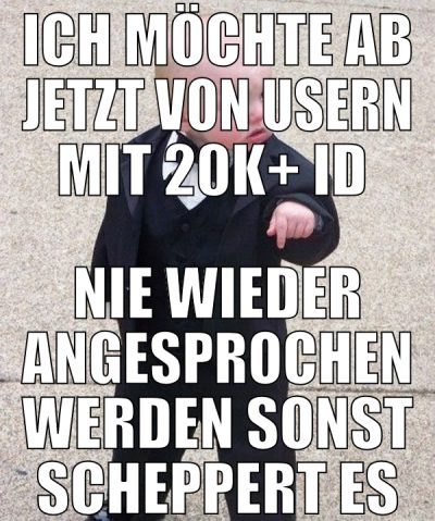 ich möchte ab jetzt von usern mit 20k+ ID  nie wie