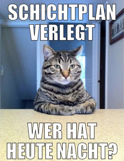 SCHICHTPLAN VERLEGT WER HAT HEUTE NACHT?