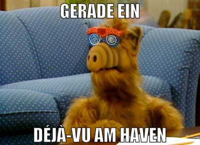 Gerade ein Déjà-vu am haven