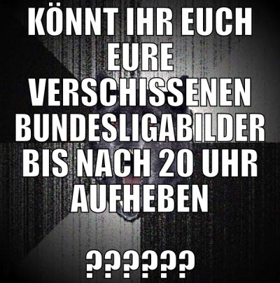 Könnt ihr euch eure verschissenen Bundesligabilder