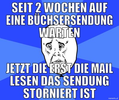 seit 2 wochen auf eine büchsersendung warten jetzt