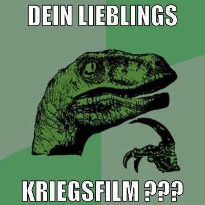 dein lieblings Kriegsfilm ???