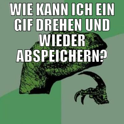 wie kann ich ein gif drehen und wieder abspeichern