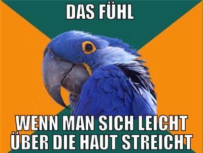 das fühl  wenn man sich leicht über die haut strei