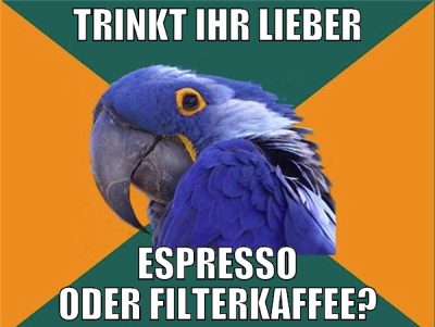 Trinkt ihr lieber Espresso oder Filterkaffee?