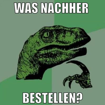 Was nachher  bestellen?