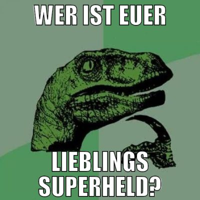 wer ist euer lieblings superheld?