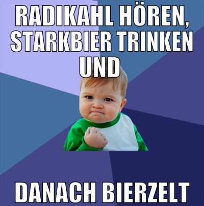 radikahl hören, starkbier trinken und  danach bier