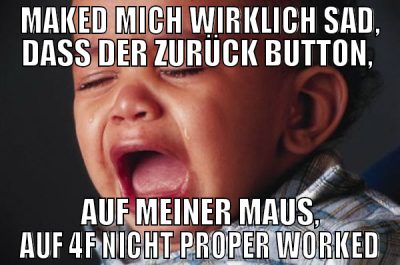 MAKED MICH WIRKLICH SAD, DASS DER ZURÜCK BUTTON,