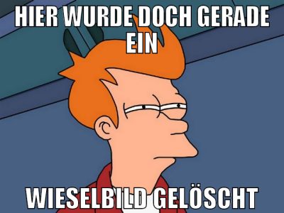 hier wurde doch gerade ein wieselbild gelöscht