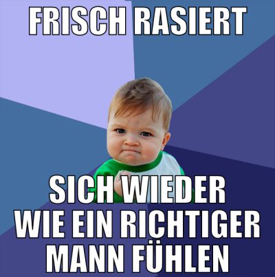 frisch rasiert sich wieder wie ein richtiger mann