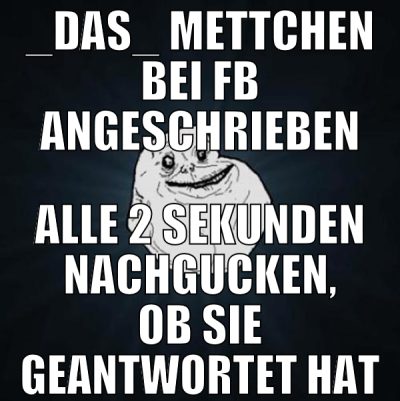 _das_ Mettchen bei fb angeschrieben Alle 2 Sekunde