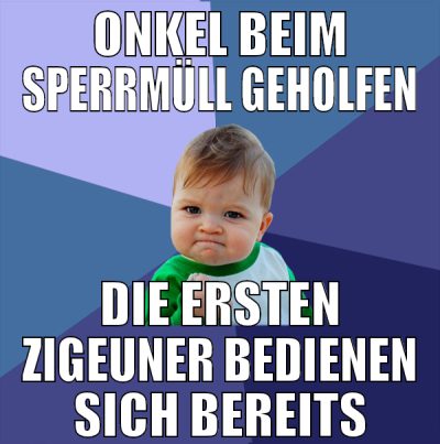onkel beim sperrmüll geholfen die ersten zigeuner