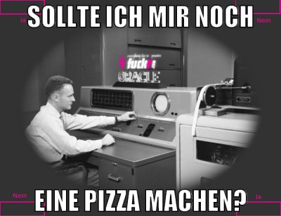sollte ich mir noch eine pizza machen?