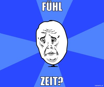 Fühl Zeit?