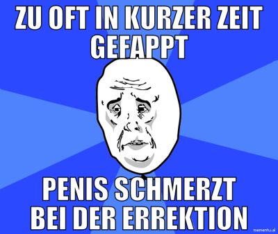 zu oft in kurzer zeit gefappt penis schmerzt bei d