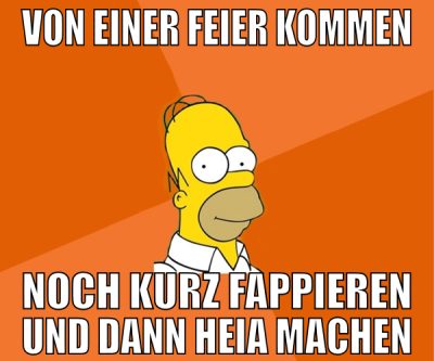 von einer Feier kommen noch kurz fappieren und dan