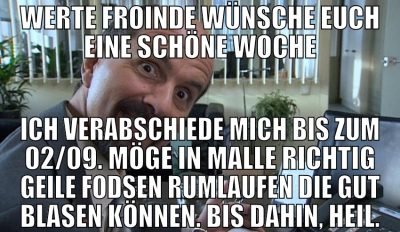 werte froinde wünsche euch eine schöne woche ich v